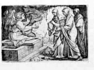 Drei Marien am Christusgrab - Botschaft des Engels am leeren Grab