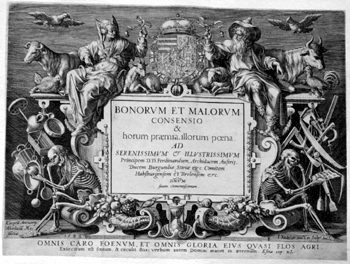 Title Page >>Bonorum et malorum Consensio et horum praemia, illorum poena Ad Serenissimum et illustrissimum Principem D.D. Ferdinandum Archiducem Austriae Ducem Burgundiae Stiriae etc Comitem Habsburgensem et Tirolensem etc ...<<