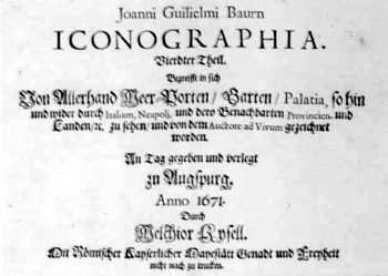 Titelblatt >>Joanni Guilielmi Baurn ICONOGRAPHIA Vierdter teil Begreifft in sich Von Allerhand Meer-Porten / Garten / Palatia so hin und wider durch Italiam, Neapoli, und dero Benachbarten provincien und Lande / u. zu sehen / und von dem Auctore ad Vivum