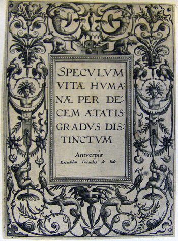 Titelblatt >>SPECVLVM VITAE HUMANAE PER DECEM AETATIS GRADVS DISTINCTVM  Antverpiae<<