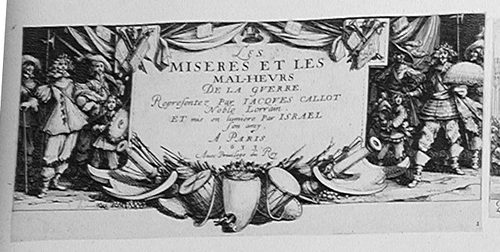 Title Page - The grossen Schrecken of the Krieges >>LES MISERES ET LES MAL-HEURS DE LA GVERRE. ET MIS EN LUMIERE Par ISRAEL son amy. A PARIS 1633. Avec Privilege du Roy.<<
